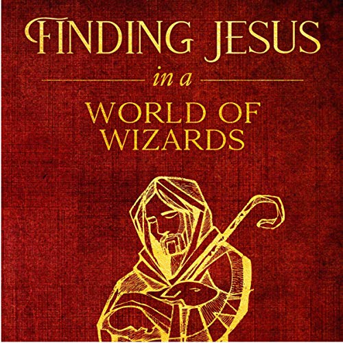 Cover of Finding Jesus in a World of Wizards