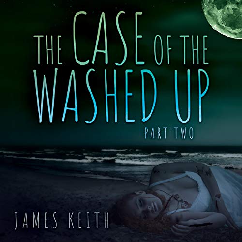 Cover of The Case of the Washed Up: Part Two