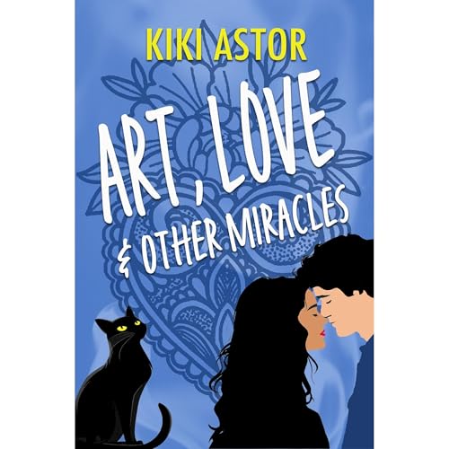 Cover of Art, Love, and Other Miracles
