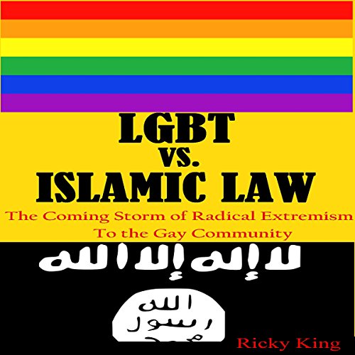 Cover of LGBT vs. Islamic Law: The Coming Storm of Radical Extremism to the Gay Community