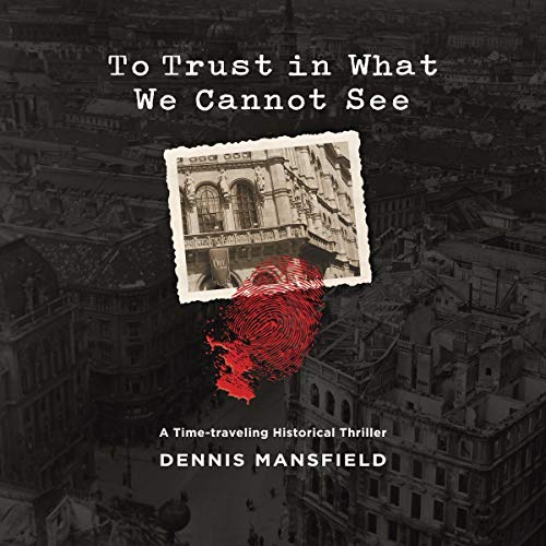 Cover of To Trust in What We Cannot See