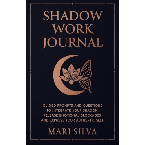 Cover of Shadow Work Journal: Guided Prompts and Questions to Integrate Your Shadow, Release Emotional Blockages, and Express Your Authentic Self