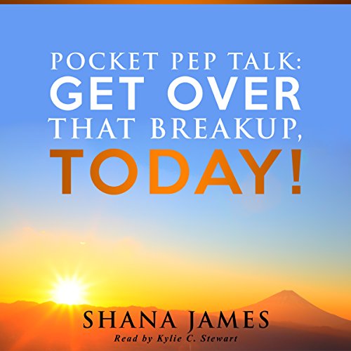 Cover of Pocket Pep Talk: Get Over That Breakup, Today!