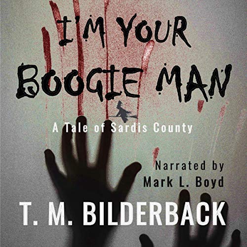 Cover of I'm Your Boogie Man: A Tale of Sardis County