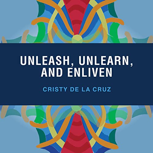 Cover of Unleash, Unlearn, and Enliven