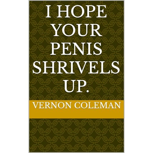 Cover of I Hope Your Penis Shrivels Up.
