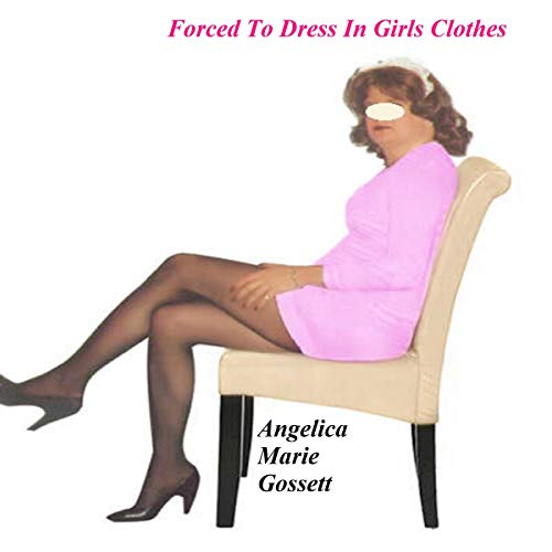 Cover of Forced to Dress in Girls Clothes