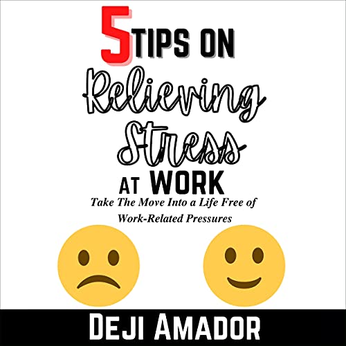 Cover of 5 Tips on Relieving Stress at Work
