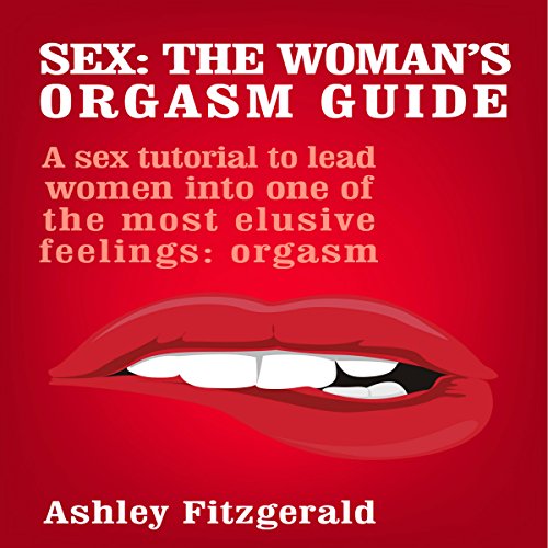 Cover of Sex: The Woman's Orgasm Guide