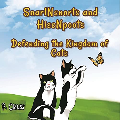 Cover of SnarlNsnorts and HissNpoots: Defending the Kingdom of Cats