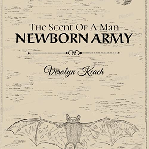 Cover of The Scent of a Man - Newborn Army