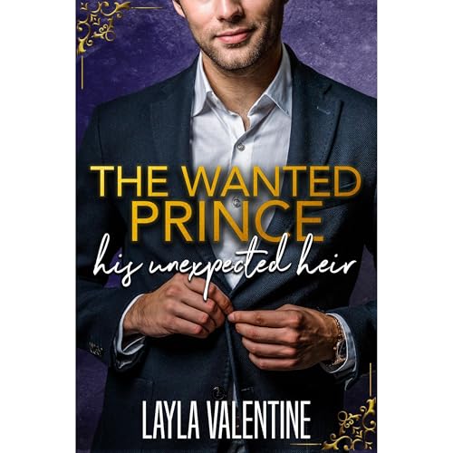 Cover of The Wanted Prince: His Unexpected Heir