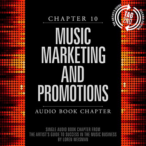Cover of Artist's Guide to Success in the Music Business, Chapter 10: Music Marketing and Promotions