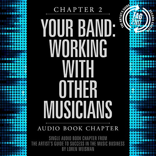 Cover of Artist's Guide to Success in the Music Business, Chapter 2: Your Band: Working with Other Musicians