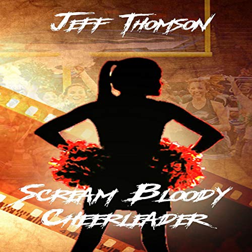 Cover of Scream Bloody Cheerleader: The Novel