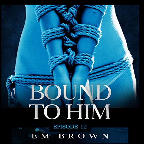 Cover of Bound to Him - Episode 12