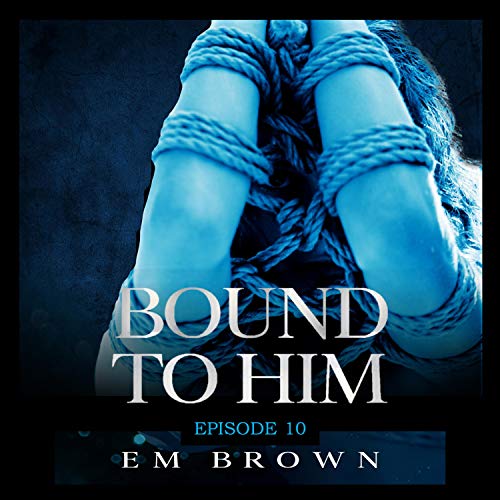 Cover of Bound to Him - Episode 10