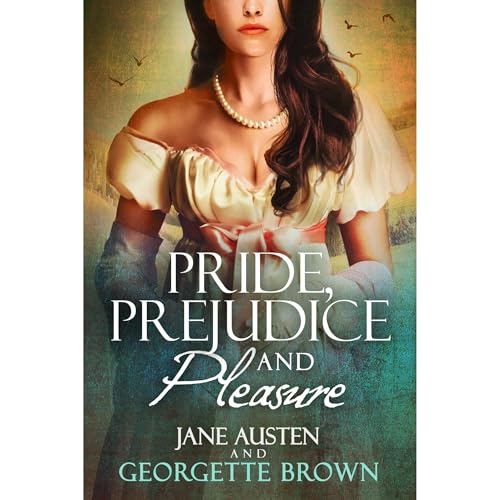 Cover of Pride, Prejudice & Pleasure