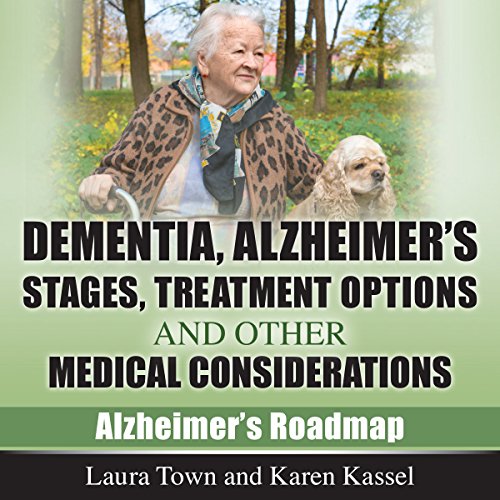 Cover of Dementia, Alzheimer's Disease Stages, Treatments, and Other Medical Considerations