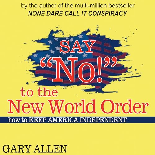 Cover of Say "No!" to the New World Order
