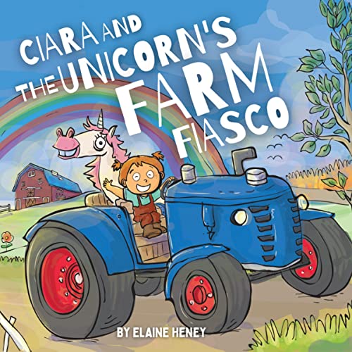 Cover of Ciara and the Unicorn’s Farm Fiasco