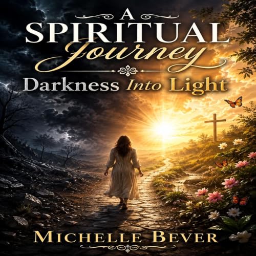 Cover of A Spiritual Journey: Darkness into Light