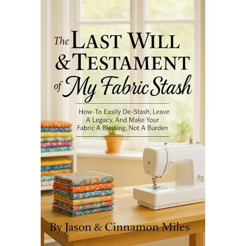 Cover of The Last Will & Testament of My Fabric Stash