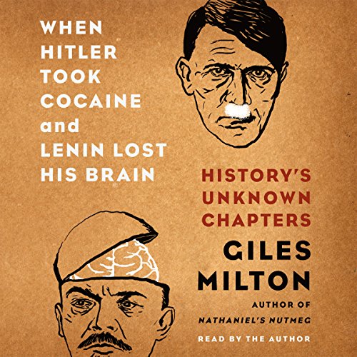 Cover of When Hitler Took Cocaine and Lenin Lost His Brain