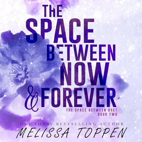 Cover of The Space Between Now & Forever