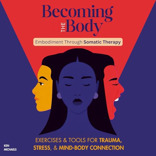Cover of Becoming the Body: Embodiment Through Somatic Therapy