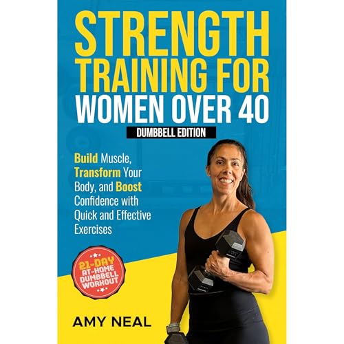 Cover of Strength Training For Women Over 40: Dumbbell Edition