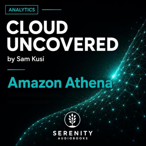 Cover of Cloud Uncovered: Amazon Athena