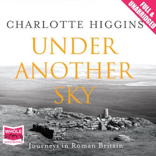 Cover of Under Another Sky: Journeys in Roman Britain