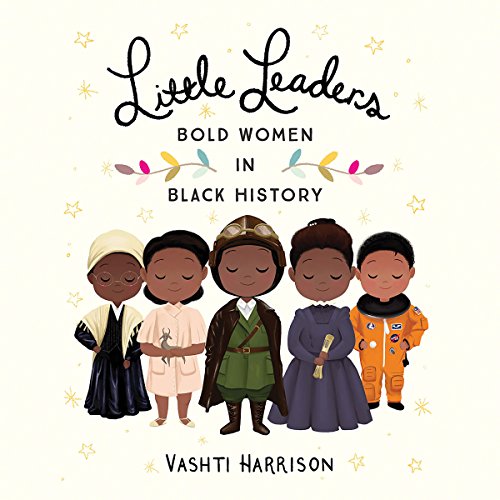 Cover of Little Leaders: Bold Women in Black History