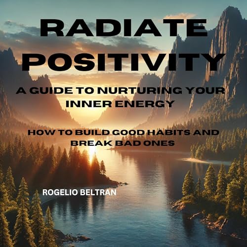 Cover of Radiate Positivity: A Guide to Nurturing Your Inner Energy