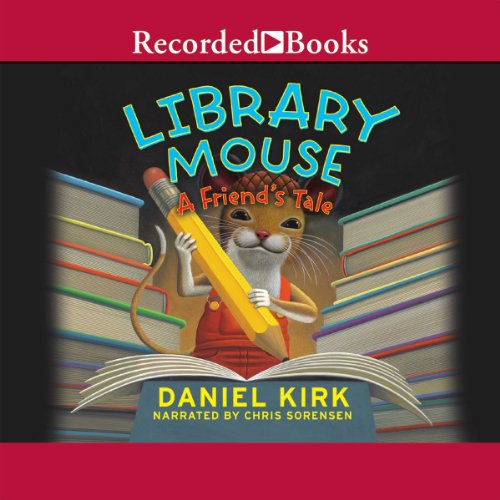 Cover of Library Mouse: A Friend's Tale