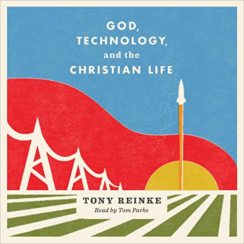 Cover of God, Technology, and the Christian Life