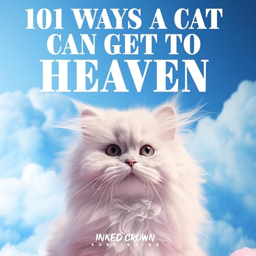 Cover of 101 Ways a Cat Can Get to Heaven