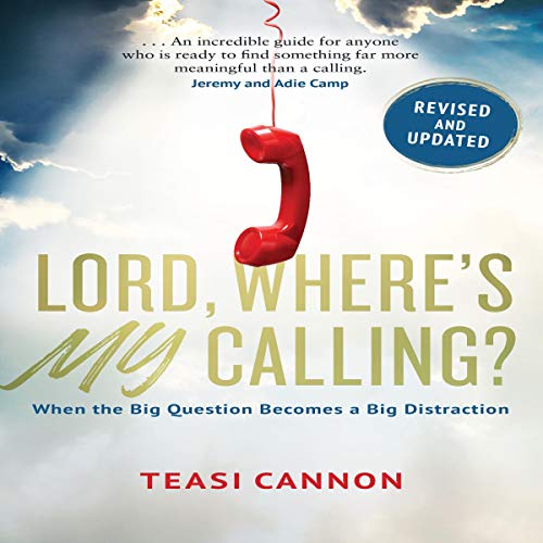 Cover of Lord, Where's My Calling (Updated and Revised)