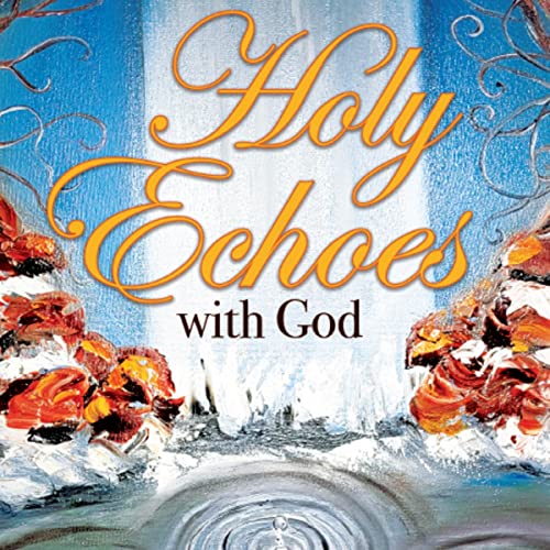 Cover of Holy Echoes with God