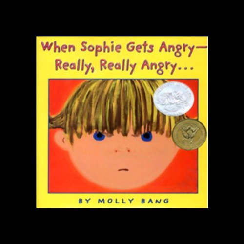 Cover of When Sophie Gets Angry - Really, Really Angry…