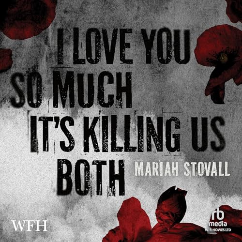 Cover of I Love You So Much It's Killing Us Both