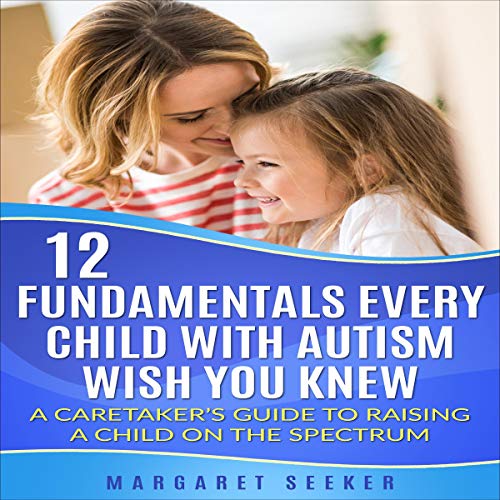 Cover of 12 Fundamentals Every Child with Autism Wish You Knew