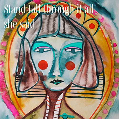 Cover of Stand Tall Through It All She Said
