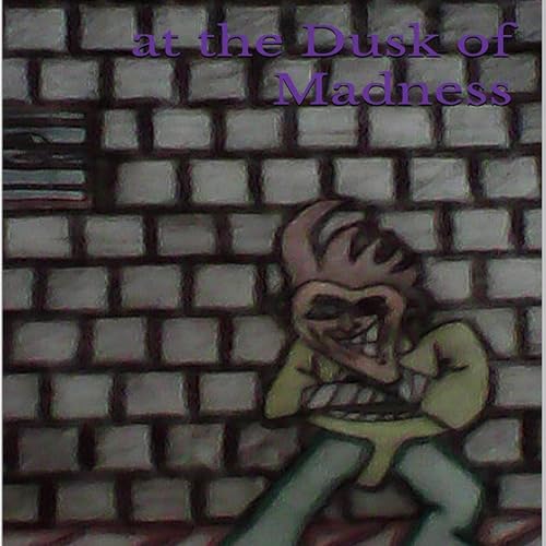 Cover of At the Dusk of Madness