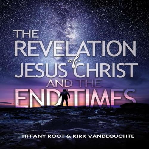 Cover of The Revelation of Jesus Christ the End Times