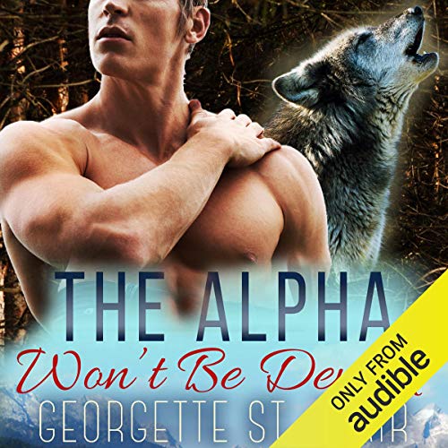 Cover of The Alpha Won't Be Denied