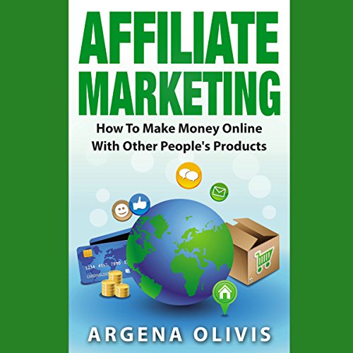 Cover of Affiliate Marketing: How to Make Money Online with Other People's Products