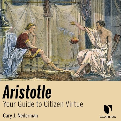 Cover of Aristotle: Your Guide to Citizen Virtue