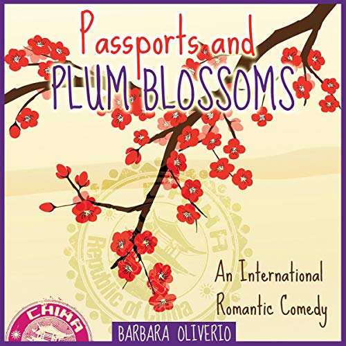 Cover of Passports and Plum Blossoms: An International Romantic Comedy